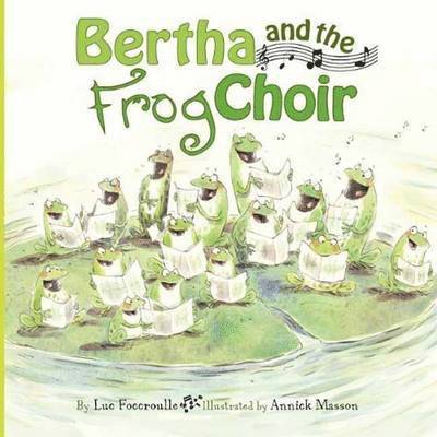 Bertha and the Frog Choir 1