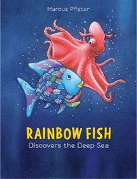 bokomslag Rainbow Fish Discovers the Deep Sea