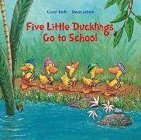 Carol Roth - Five Little Ducklings Go to School, Inbunden