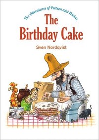 bokomslag The Birthday Cake: The Adventures of Pettson and Findus