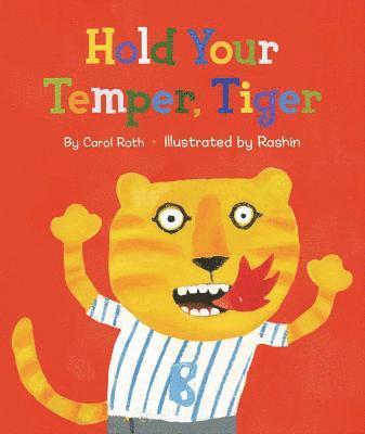 Carol Roth - Hold Your Temper, Tiger, Inbunden