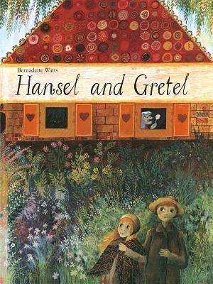 Brothers Grimm, Bernadette Watts - Hansel and Gretel, Inbunden