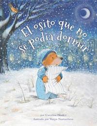 bokomslag El Osito Que No Se Podía Dormir = The Bear Who Couldn't Sleep