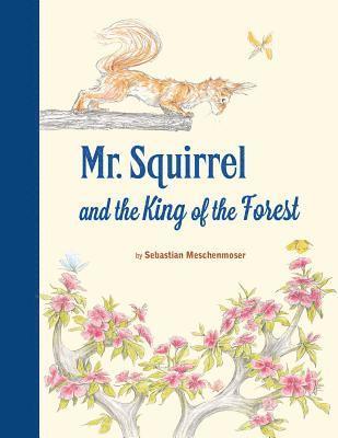 Mr. Squirrel and the King of the Forest 1