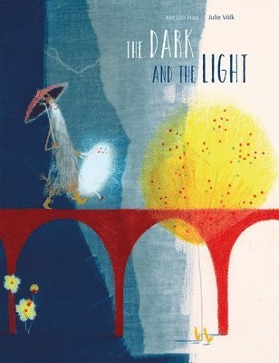 Kerstin Hau, Julie Völk - Dark and the Light, Inbunden