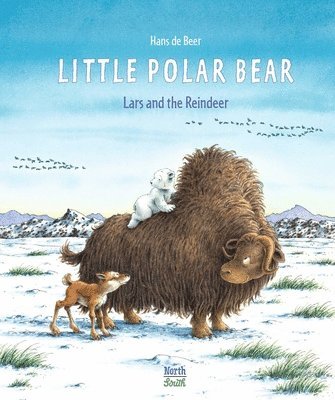 Hans De Beer - Little Polar Bear and the Reindeer, Inbunden