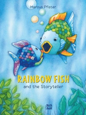 Marcus Pfister - Rainbow Fish and the Storyteller, Inbunden