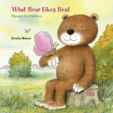 Erwin Moser, Alistair Beaton - What Bear Likes Best, Inbunden