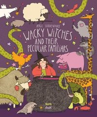 bokomslag Wacky Witches and Their Peculiar Familiars