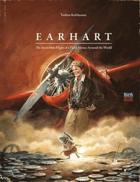 bokomslag Earhart: The Incredible Flight of a Field Mouse Around the World