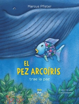 Marcus Pfister - El Pez Arcoíris trae la paz (Spanish Edition), Inbunden