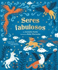 bokomslag Seres Fabulosos: Criaturas Mitológicas de Todo El Mundo (Spanish Edition)