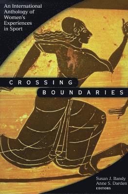 bokomslag Crossing Boundaries: Internatnl Anthology Women Expernc in Sport