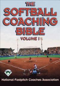 bokomslag The Softball Coaching Bible, Volume I