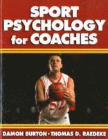 Damon Burton, Thomas D. Raedeke - Sport Psychology for Coaches, Häftad
