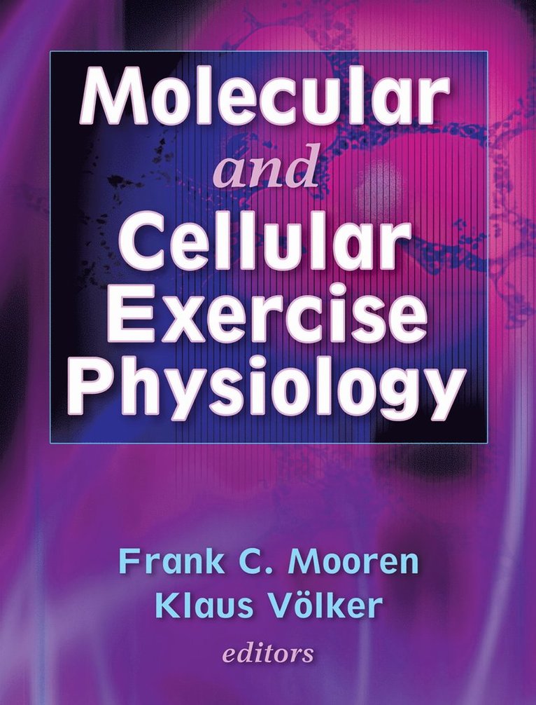 Frank C. Mooren, Klaus Volker, Klaus VÃ¯Â¿Å“lker, Klaus VA¯A¿A“lker, Klaus Völker - Molecular and Cellular Exercise Physiology, Inbunden