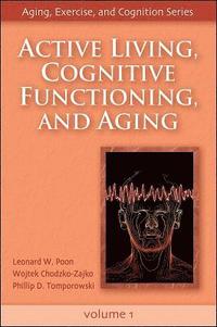 bokomslag Active Living, Cognitive Functioning, and Aging