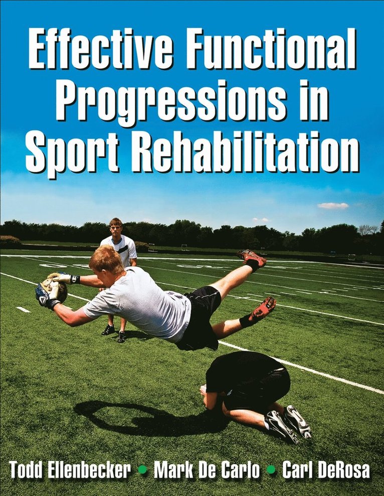 Todd S. Ellenbecker, Mark De Carlo, Carl DeRosa - Effective Functional Progressions in Sport Rehabilitation, Häftad