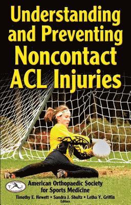American Orthopaedic Society for Sports Medicine - Understanding and Preventing Noncontact ACL Injuries, Inbunden