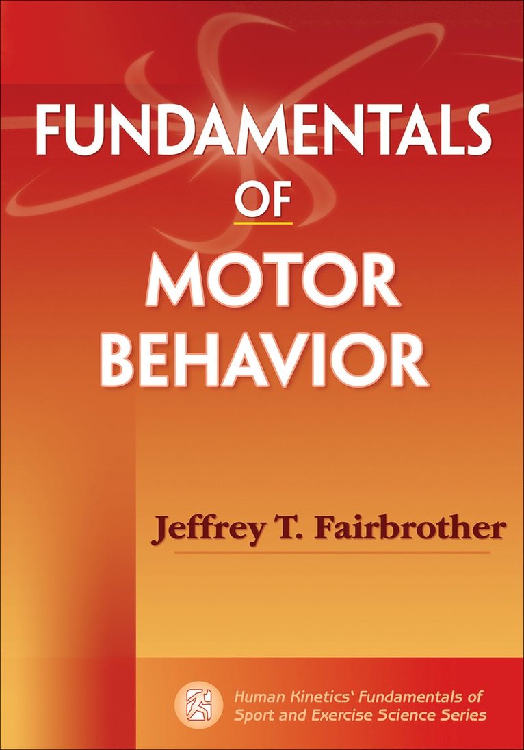 Fundamentals of Motor Behavior 1