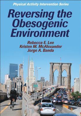 Reversing the Obesogenic Environment 1