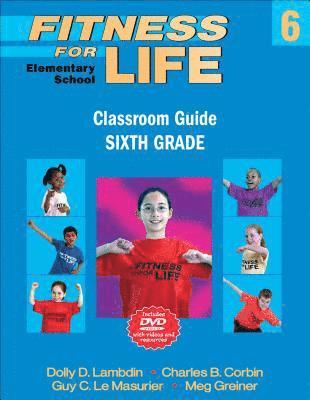 Fitness for Life: Elementary School Classroom Guide-Sixth Grade 1