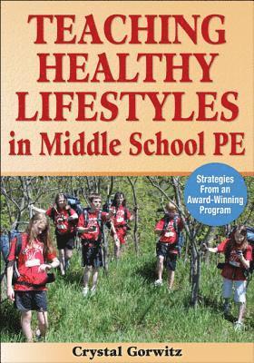 Crystal Gorwitz - Teaching Healthy Lifestyles in Middle School PE, Häftad