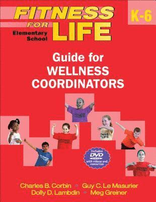 Fitness for Life: Elementary School Guide for Wellness Coordinators 1