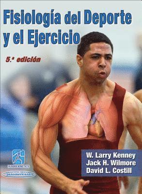 W. Larry Kenney, Jack H. Wilmore, David L. Costill - Fisiología Del Deporte Y El Ejercicio, Inbunden