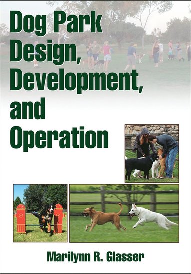 bokomslag Dog Park Design, Development, and Operation