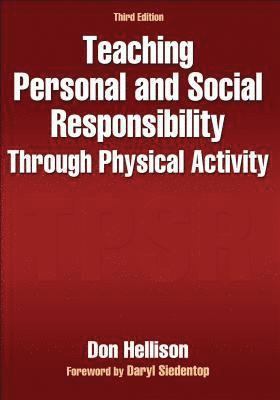 Teaching Personal and Social Responsibility Through Physical Activity 1