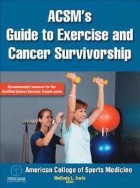 bokomslag ACSM's Guide to Exercise and Cancer Survivorship