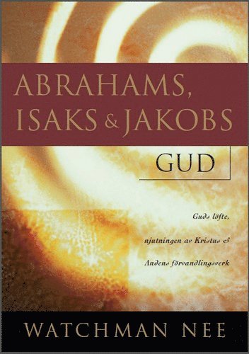 bokomslag Abrahams, Isaks och Jakobs Gud