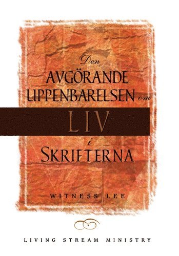 bokomslag Den avgörande uppenbarelsen om liv i Skrifterna