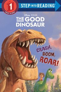 bokomslag Crash, Boom, Roar! (Disney/Pixar the Good Dinosaur)
