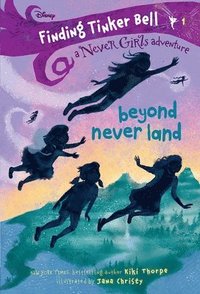 bokomslag Finding Tinker Bell #1: Beyond Never Land (Disney: The Never Girls)