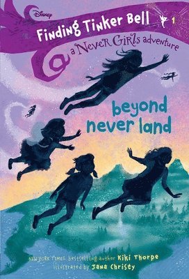 Kiki Thorpe - Finding Tinker Bell #1: Beyond Never Land (Disney: The Never Girls), Häftad