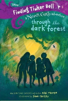 Finding Tinker Bell #2: Through the Dark Forest (Disney: The Never Girls) 1