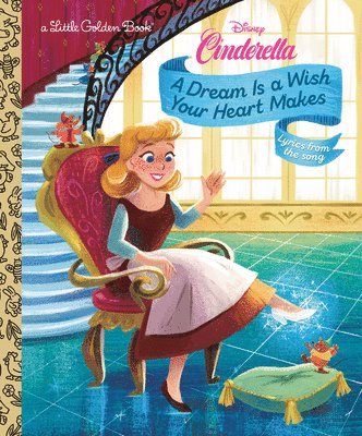 Golden Books - A Dream Is a Wish Your Heart Makes (Disney Cinderella), Inbunden
