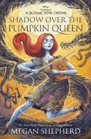 Megan Shepherd - Shadow Over the Pumpkin Queen, Inbunden
