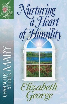 Elizabeth George - Nurturing a Heart of Humility, Häftad