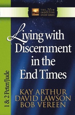 Living with Discernment in the End Times 1