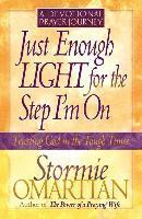 Stormie Omartian - Just Enough Light for the Step I'm on - A Devotional Prayer Journey, Häftad