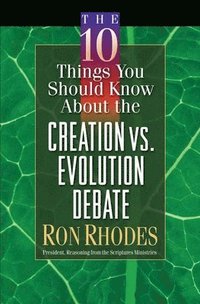 bokomslag The 10 Things You Should Know About the Creation vs. Evolution Debate