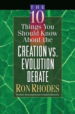 10 Things You Should Know About the Creation vs. Evolution Debate