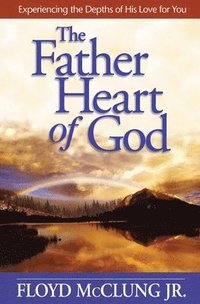 bokomslag The Father Heart of God