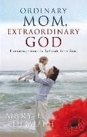 bokomslag Ordinary Mom, Extraordinary God