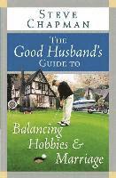 bokomslag The Good Husband's Guide to Balancing Hobbies and Marriage
