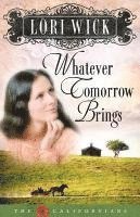 Whatever Tomorrow Brings (Californians) 1