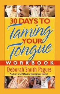 bokomslag 30 Days to Taming Your Tongue Workbook